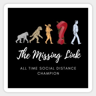 The missing link, The all time social distancing champion, funny meme white text Sticker